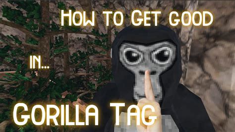 How To Get Good In Gorilla Tag Youtube