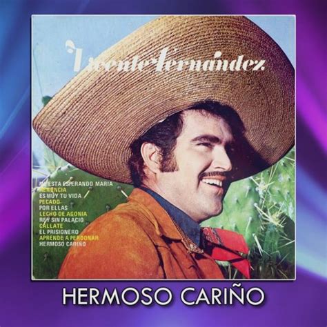 Hermoso Cariño - Vicente Fernández - Vevo