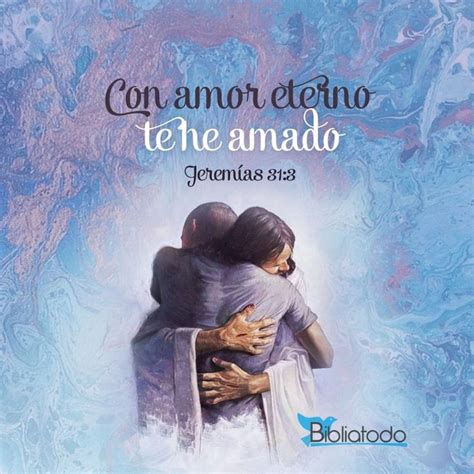 Con amor eterno te he amado | Textos biblicos de amor, Imágenes ...