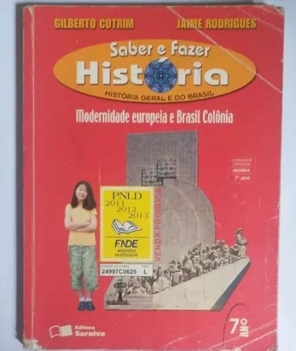 Livro Saber E Fazer História 7 Série História Geral E Do Brasil