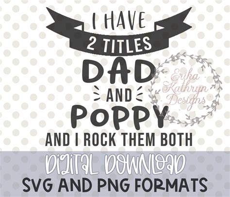 I Have 2 Titles Dad And Poppy Svg Fathers Day Design For Shirts Bags