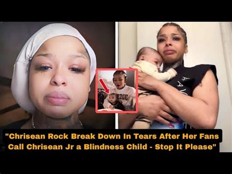 Chrisean Rock Break Down In Tears After Her Fans Call Chrisean Jr A