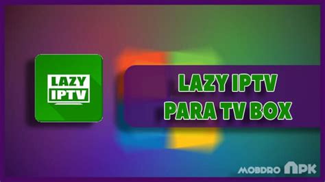 Lazy IPTV Para TV Box Android Descargar Instalar Apk