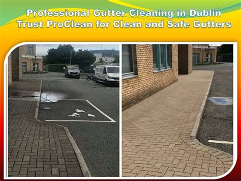 Ppt Professional Gutter Cleaning In Dublin Trust Proclean For Clean