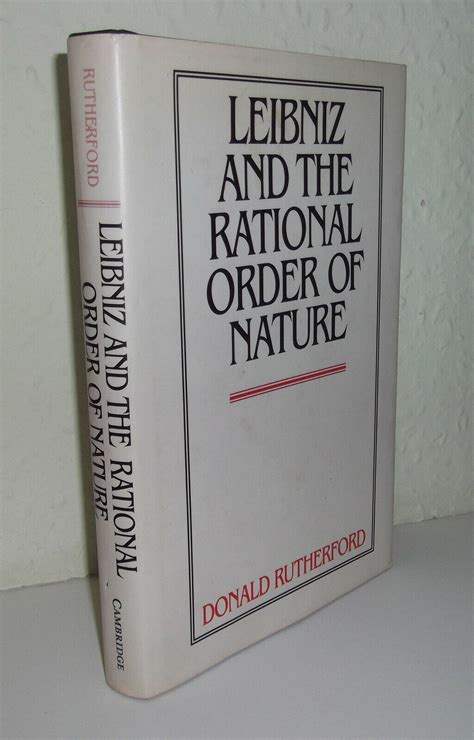 Leibniz And The Rational Order Of Nature Rutherford Donald