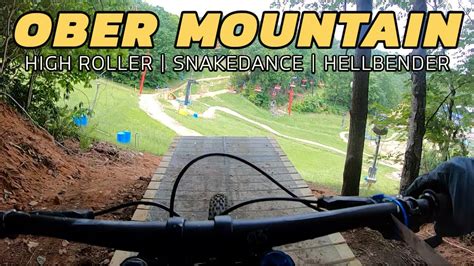 Ober Mountain Bike Park High Roller Snakedance Hellbender Youtube