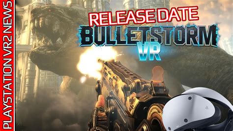 Bulletstorm VR Release Date CyubeVR Latest MADiSON VR New