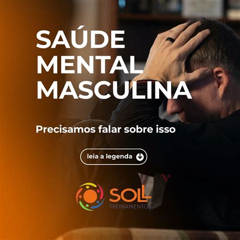 Saúde Mental Masculina - Junho é o mês da Saúde Mental Masculina. | Soll Treinamentos