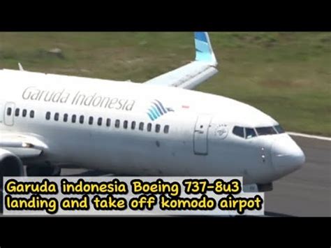 Nonton Pesawat Garuda Indonesia Landing Take Off Komodo Airpot