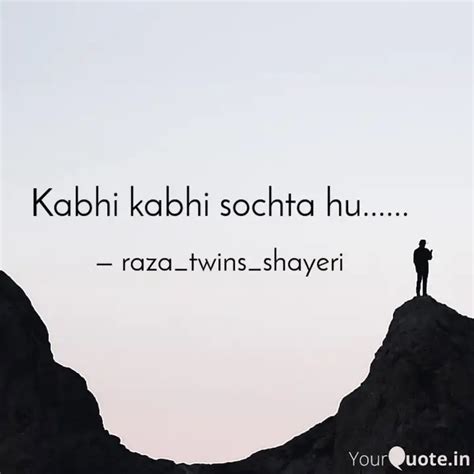 Kabhi Kabhi Sochta Hu Quotes Writings By Raza Twins Shayeri