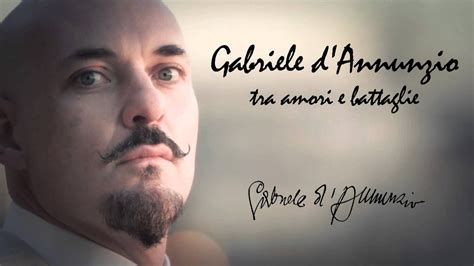 Gabriele D Annunzio Tra Amori E Battaglie Teaser YouTube