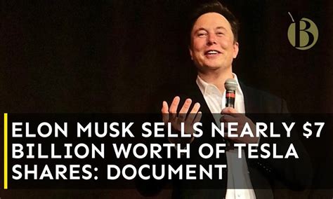 Elon Musk Sells Nearly 7 Billion Worth Of Tesla Shares Document