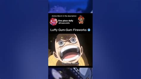 Luffy Gum Gum Firework 🥶 Onepiece Youtube