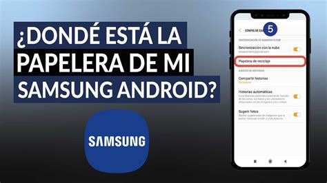 Dónde está la papelera de mi SAMSUNG GALAXY ANDROID Guía completa