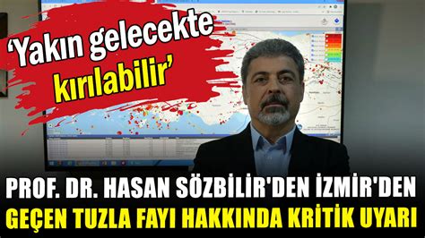 Prof Dr Hasan Sözbilir den İzmir den geçen Tuzla Fayı hakkında kritik