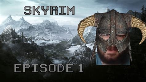 Skyrim Ep 1 Youre Finally Awake Youtube