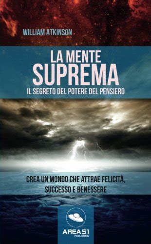 La Mente Suprema Il Segreto Del Potere Del Pensiero By William