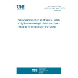 UNE EN ISO 18497 2020 Agricultural Machinery And Tractors Safety Of