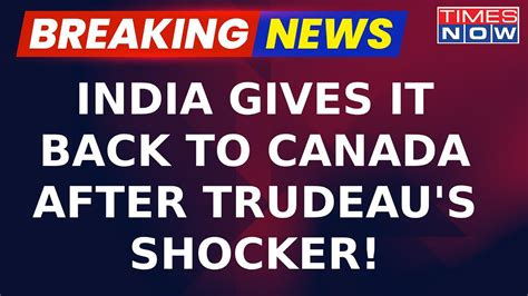 Breaking News India Expels Sr Canadian Diplomat After Trudeaus Shocking Charge Over Nijjar