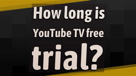 How Long Is Youtube Tv Free Trial Youtube