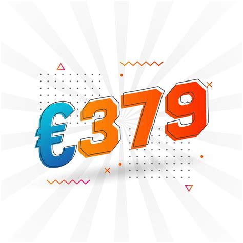 379 Euro Currency vector text symbol. 379 Euro European Union Money ...
