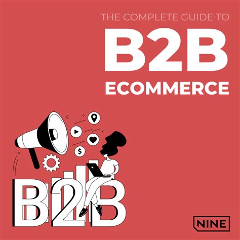 The Complete Guide To B2b Ecommerce