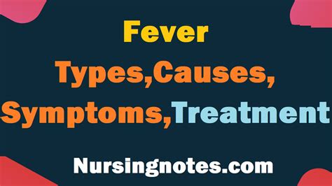 Fever Types,Causes, Symptoms,Treatment, and Prevention - NursingNotes