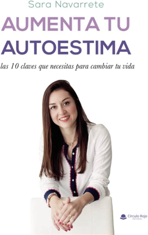 10 Técnicas Efectivas Para Mejorar Tu Autoestima Y Transformar Tu Vida