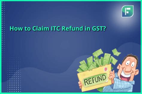 How To Claim Itc Refund In Gst