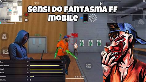 Sensi Do Fantasma Ff Revelada A Melhor Sensibilidade Para Subir