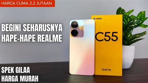 SERI C DARI REALME MAKIN BAGUS RESMI INDONESIA REALME C55 INILAH