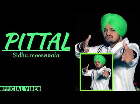 Pittal Official Video Sidhu Moosewala Snitches Get Stitches