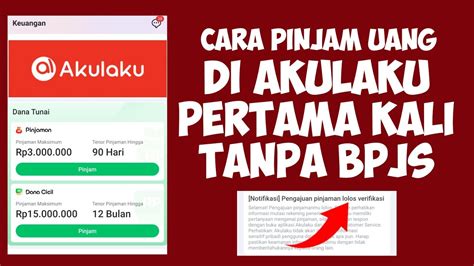 Cara Pinjam Uang Di Akulaku Untuk Pertama Kali Tanpa Bpjs Youtube