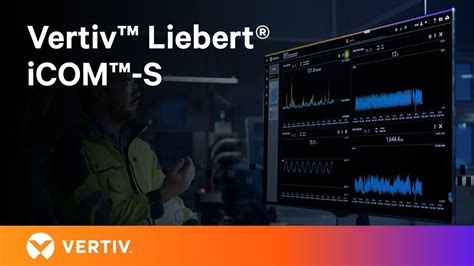 Thermal Monitoring Control Visibility With Vertiv Liebert ICOM S