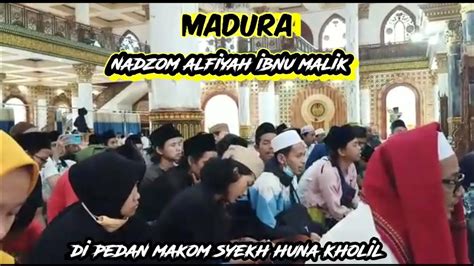 Viral Nadzom Alfiyah Ibnu Malik Di Depan Makom Syekh Huna Kholil Madura