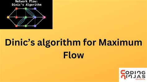 Dinics Algorithm For Maximum Flow Coding Ninjas