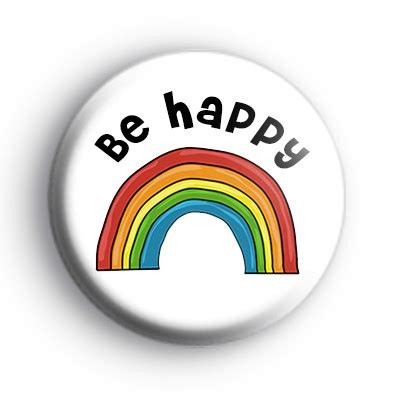 Be Happy Rainbow Badge Kool Badges