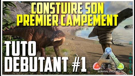 Fr Ark Survival Evolved Tuto Debutant Constuire Son Premier