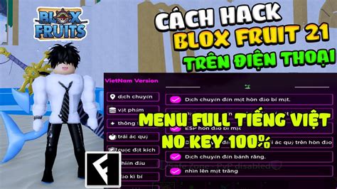 Cách Hack Blox Fruits 21 Trên Điện Thoại No Key Menu Full Tiếng Việt Auto Tìm Đảo Bí Ẩn Auto