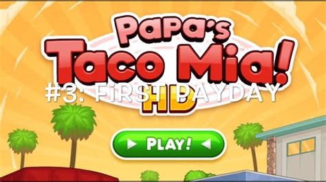 Papas Taco Mia HD 2 Our 1st Payday YouTube