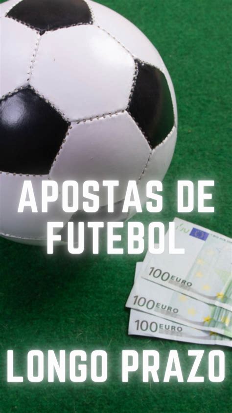 Apostas De Futebol M Todo De Longo Prazo