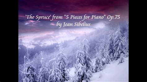 Jシベリウス 『樅の木』 The Spruce From 5 Pieces For Piano Op75 By Jean