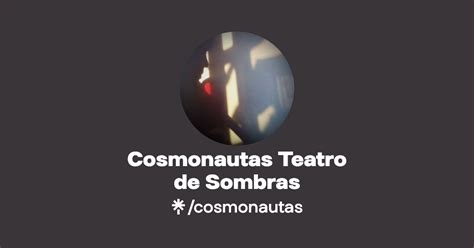 Cosmonautas Teatro De Sombras Instagram Facebook Linktree