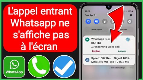 L Appel Entrant Whatsapp Ne S Affiche Pas L Cran Appel Vid O