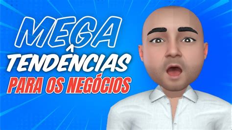 Megatend Ncias Para Os Neg Cios Youtube