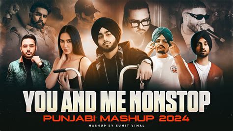 You And Me Nonstop Punjabi Mashup Hrs Shubh Ft Sonam Bajwa