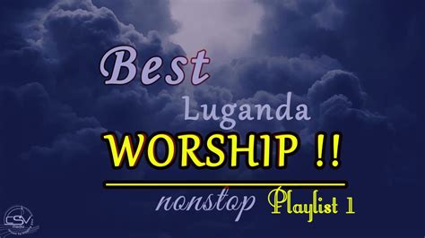 BEST LUGANDA WORSHIP SONGZ - YouTube