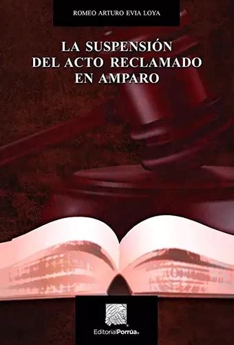 Libro La Suspensi N Del Acto Reclamado En Amparo X Env O Gratis