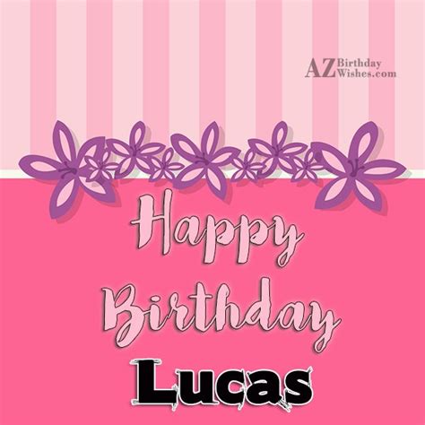 Happy Birthday Lucas - AZBirthdayWishes.com