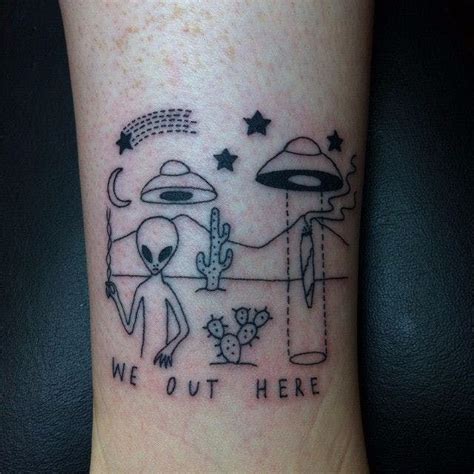 We Out Here Via Seanfromtexas Seanfromtexas Aliens Space Weird Tattoos Funny Tattoos Cute